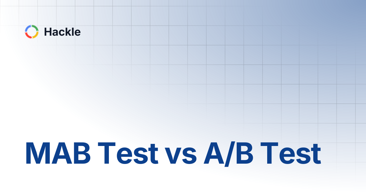 MAB Test vs A/B Test | Hackle